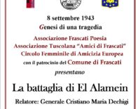 Frascati – 8 settembre 1943  Genesi di una tragedia  La battaglia di El Alamein