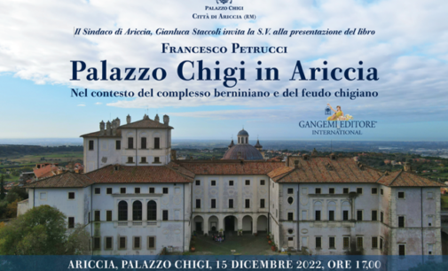 Il 15 dicembre: “Palazzo Chigi in Ariccia” di Francesco Petrucci