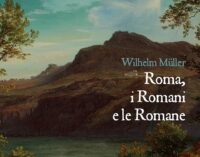 Il 10/2 “Roma, i Romani e le Romane di Wilhelm Müller” a Villa Falconieri