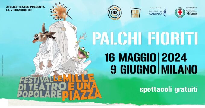 ULTIMO WEEKEND del Festival di Atelier Teatro “LE MILLE E UNA PIAZZA 2024: PALCHI FIORITI” | 6-9 giugno
