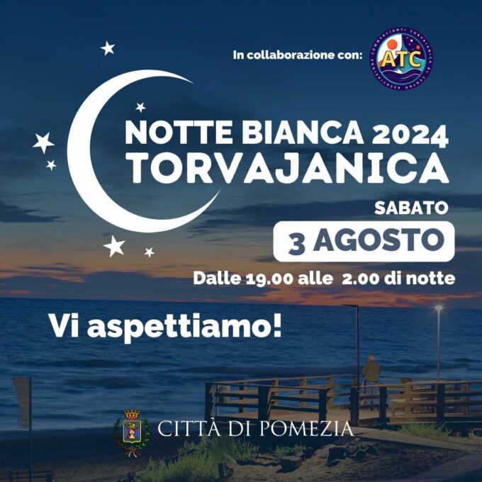 TORVAJANICA: SABATO 3 AGOSTO TORNA LA NOTTE BIANCA