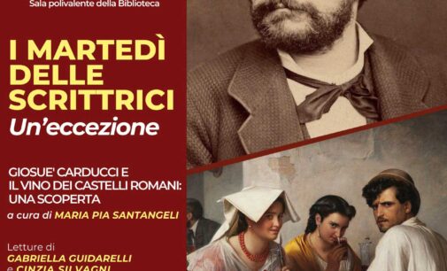 “Martedì delle scrittrici” – Maria Pia Santangeli racconta Giosuè Carducci e il vino dei Castelli Romani