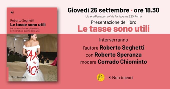 “Le tasse sono utili” di Roberto Seghetti, come sfatare il mito liberista…