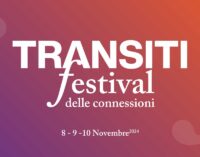 Transiti Fest. Il festival delle connessioni dall’8 al 10 novembre