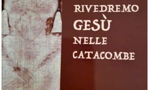 a presentazione del libro – “RIVEDREMO GESÙ  NELLE CATACOMBE”  Parola di Aldo ONORATI