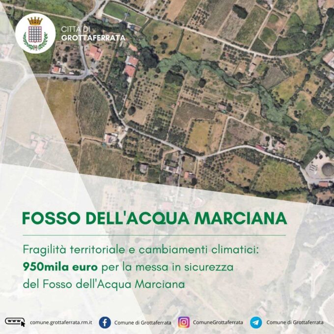 Grottaferrata – 950mila euro per la messa in sicurezza del Fosso dell’Acqua Marciana