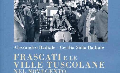 “Frascati e le Ville Tuscolane. Nelle Fotografie dell’Istituto Luce” di Alessandro e Cecilia Sofia Badiale