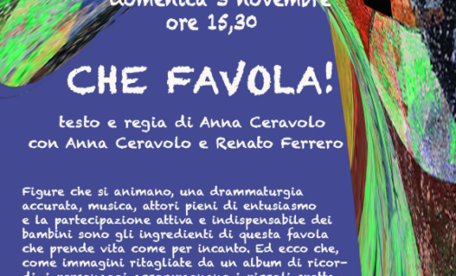 CHE FAVOLA!, regia di Anna Ceravolo, in scena al Teatro di Documenti l’1 e il 3 novembre