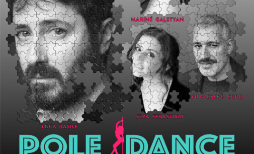 POLE DANCE- La teoria di un tradimento, spettacolo scritto e diretto da Sargis Galstyan, in scena dal 22 ottobre al 3 novembre al Teatro de’ Servi-Roma