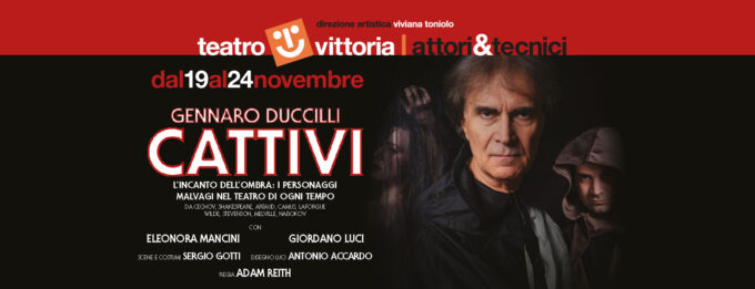 Gennaro Duccilli in Cattivi al Teatro Vittoria