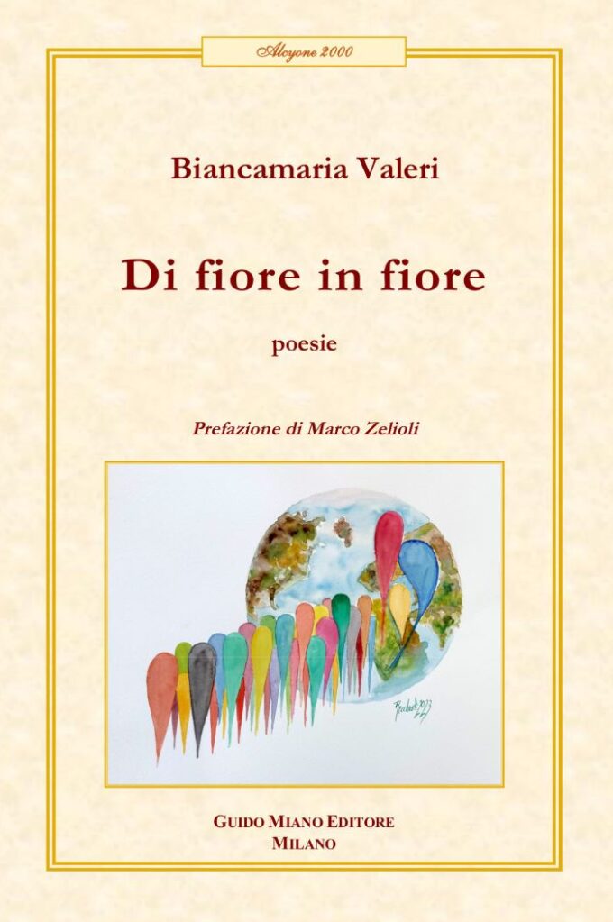 Poesia: “Di fiore in fiore” di Biancamaria Valeri e “Iridescenze” di Tommaso Cevese