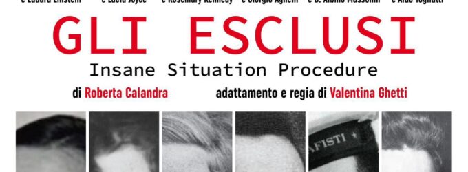 “Gli esclusi. Insane Situation Procedure” di Roberta Calandra al Teatro di Documenti dal 26 al 29 novembre e l’1 dicembre