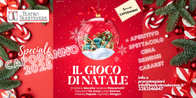 Teatro Trastevere: dal 26 al 31 dicembre👉IL GIOCO DI NATALE, diretto da EMILIANO MORANA + Speciale SERATA CAPODANNO IL 31 DICEMBRE!