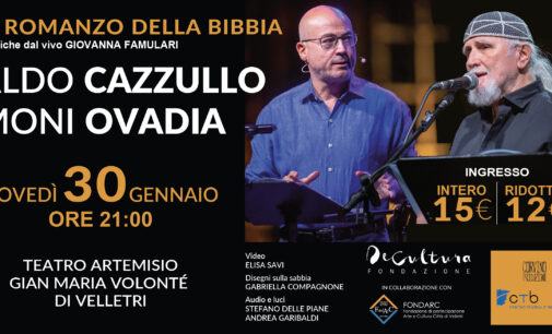 Velletri, Aldo Cazzullo e Moni Ovadia al Teatro Artemisio-Volonté con “Il romanzo della bibbia”