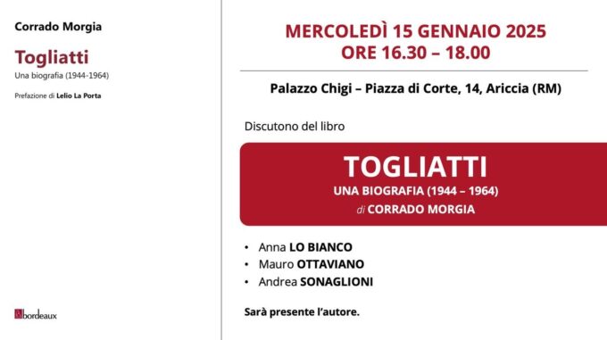 Il 15/1 a Palazzo Chigi di Ariccia “Togliatti – Una biografia”, di Corrado Morgia